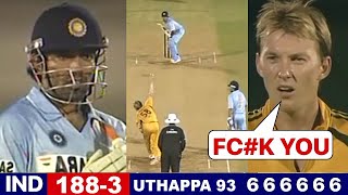 UTHAPPA 35 RUNS 🔥 VS BRETT LEE | INDIA VS AUSTRALIA 2005 | MOST SHOCKING FIGHT MOMENT EVER😱🔥