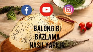 Balon Gibi Bazlama Nasıl Yapılır? | Sosyalchef