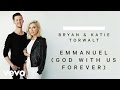 Bryan & Katie Torwalt - Emmanuel (God With Us Forever) (Audio)