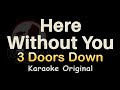 Here Without You Karaoke [3 Doors Down] Here Without You Karaoke Original