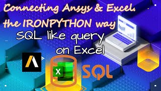 2 SQL like query on Excel | Connecting Ansys & Excel, the IRONPYTHON way | Ansys Python Tutorials
