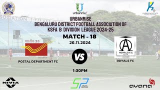 URBANRISE | B - DIVISION LEAGUE 2024-25 |POSTAL DEPARTMENT FC VS ROYALS FC| 26.11.2024