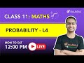 PROBABILITY | Class 11 NCERT Maths | 12 PM Class By Akshay Sir | L4 | English Medium