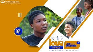 Series Movie: Is This Love? - Ghanaian  Teen Series 2022