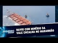 Navio com minério da Vale corre risco de naufragar no litoral do MA | Primeiro Impacto (27/02/20)