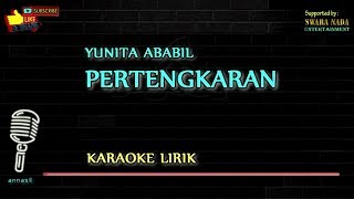 Pertengkaran - Karaoke Lirik | Yunita Ababil