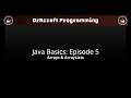 Arrays and ArrayLists - Java Basics: Episode 5