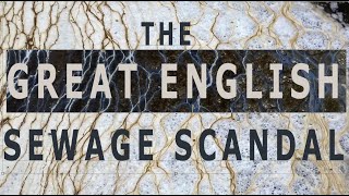 The Great English Sewage Scandal