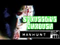 Struggling Through Manhunt