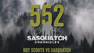 SC EP:552 Boy Scouts VS Sasquatch