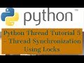 Python Thread Tutorial For Beginners 5 - Thread Synchronization Using Locks
