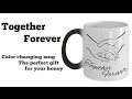 Together Forever Color Changing Mug | The best Gift for your Wife