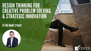 Design Thinking for Creative Problem Solving & Strategic Innovation ✅ | #AventisWebinar