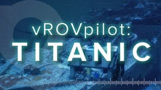 vROVpilot: TITANIC - Full Gameplay (The Bow Section)