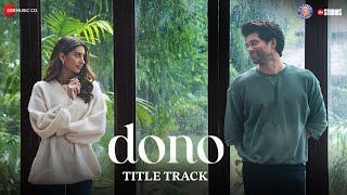Dono - Title Track | Rajveer Deol, Paloma | Armaan Malik | Shankar Ehsaan Loy | Irshad Kamil