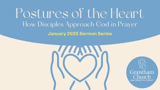 The Posture of Trust: Praying with Authenticity - January 26, 2025