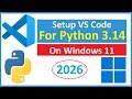 How to Setup Visual Studio Code (VS Code) for Python 3.14 on Windows 11 [2026 Update]