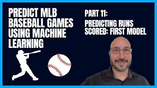 Baseball Prediction using Machine Learning - Predicting Runs Scored: First Model