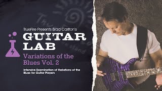 🎸 Brad Carlton's Variations Of The Blues Vol. 2 - Guitar Lessons - TrueFire