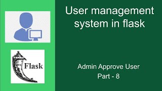 #8 Admin Approve User | User Management System | Flask Project