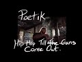 POETIK - Hip Hop Till The Guns Come Out (ft. DJ Manny) | OFFICIAL MUSIC VIDEO