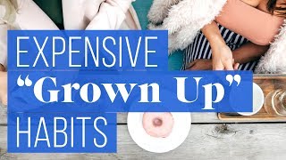 7 "Grown-Up" Behaviors That Are Wasting Your Money | The Financial Diet