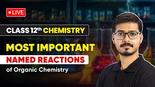 Most Important Named Reactions of Organic Chemistry | Class 12 Chemistry (CBSE Exam 2023-24)