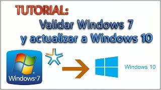 COMO VALIDAR WINDOWS 7 original y ACTUALIZAR A WINDOWS 10 by Asuka