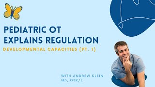 Pediatric OT Explains Regulation | DIR/Floortime Developmental Capacities Pt. 1