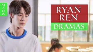 Ryan Ren Dramas List