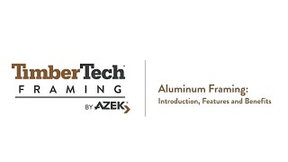 TimberTech Aluminum Framing: Introduction, Features \u0026 Benefits