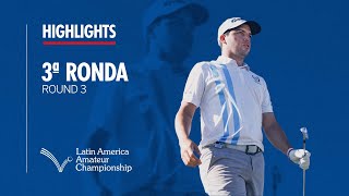 Round Three Highlights | 2023 Latin America Amateur Championship