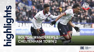 HIGHLIGHTS | Bolton Wanderers 2-2 Cheltenham Town