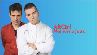 AltCtrl - Mamurna jutra (Lyrics)