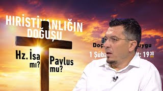 Doç. Dr. Zafer Duygu - Hristiyanlığın Doğuşu: Hz. İsa mı, Pavlus mu ?