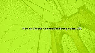 How to Create Connection String using UDL