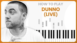 How To Play Dunno (Live) By Mac Miller On Piano - Piano Tutorial (Part 1)