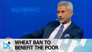 S Jaishankar’s replies to the ‘outrage’ over India banning wheat exports