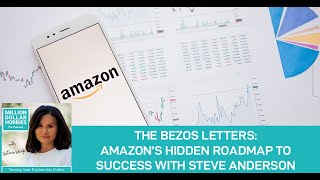 The Bezos Letters: Amazon’s Hidden Roadmap To Success With Steve Anderson
