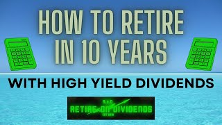 How to Retire on Dividends in 10 years using High Yield Dividend Funds