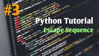#3 Beginner to Advance Python Tutorial | Python tutorial | Use Escape Sequences