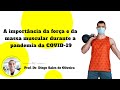 Pandemia | A importância da força e da massa muscular durante a pandemia