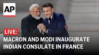 LIVE: Macron and Modi inaugurate Indian consulate in Marseille