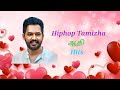 Hiphop Tamizha Adhi Birthday Special MP3 Songs l Tamil Mp3 Song Audio Jukebox l #tamilmp3songs l