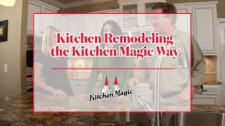 Kitchen Remodeling the Kitchen Magic Way | Kitchen Magic