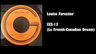 Louise Forestier - Ixe-13 Le French Canadian Dream