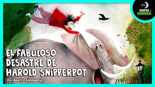 El Fabuloso Desastre de Harold Snipperpot | Cuentos Para Dormir En Español Asombrosos Infantiles