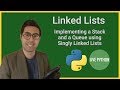 Implementing a Stack and a Queue with a Singly Linked List in Python 3 (Tutorial)