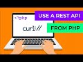 How to use a REST API from PHP using cURL | Full PHP cURL API tutorial