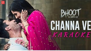 Channa Ve - Karaoke | Bhoot - Part One: The Haunted Ship | Vicky K & Bhumi P | Akhil & Mansheel
